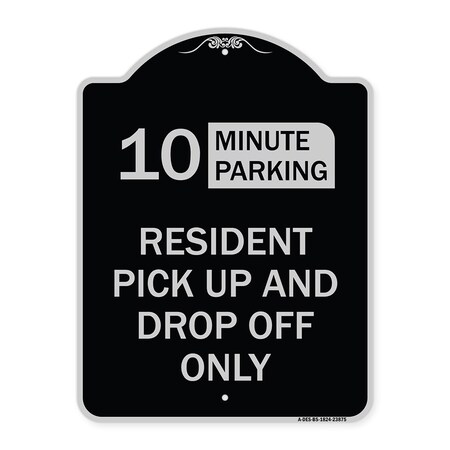 Signmission Minute Parking Resident Pick-Up and Drop-Off Minute Parking Aluminum Sign, 24" x 18", BS-1824-23875 A-DES-BS-1824-23875